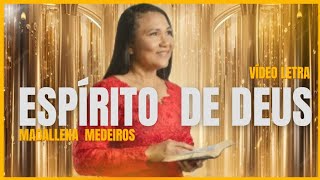 ESPÍRITO DE DEUS Madallena Medeiros vídeo letra [upl. by Yehudi]