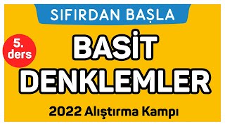 BASİT DENKLEMLER  Alıştırma kampı 5 Ders  Sıfırdan Başla Temelini Geliştir 518 [upl. by Coke]