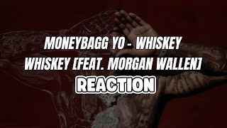 Moneybagg Yo  WHISKEY WHISKEY feat Morgan Wallen REACTION [upl. by Alexa]