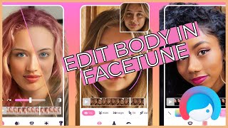 How to Edit Body on Facetune Application 2023 [upl. by Aicek]