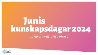 Junis kunskapsdagar 2024  Junis kommunrapport [upl. by Amian25]