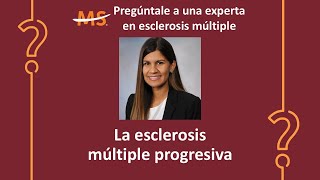 La esclerosis múltiple progresiva [upl. by Ghiselin695]