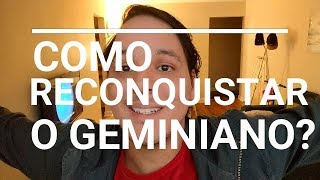 Como Reconquistar o Geminiano [upl. by Andi]