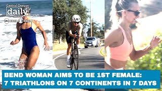 7 triathlons on 7 continents in 7 days Bend woman attempts to be the first female to do it [upl. by Neilla]