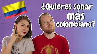 ¿Cómo sonar más colombiano  How To Sound Colombian [upl. by Noivart745]