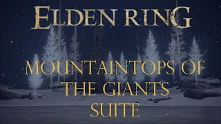 Mountaintops of the Giants Suite Fallen Mix ELDEN RING Soundtrack [upl. by Keelin]