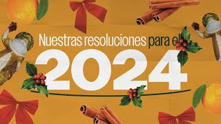 Nuestras resoluciones para el 2024 [upl. by Zumstein]