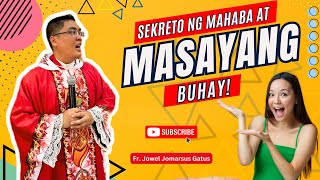 SEKRETO NG MAHABA AT MASAYANG BUHAY INSPIRING HOMILY II FR JOWEL JOMARSUS GATUS [upl. by Honeyman]