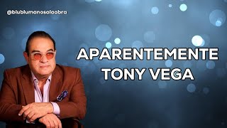 Aparentemente Letra  Tony Vega [upl. by Imotih]