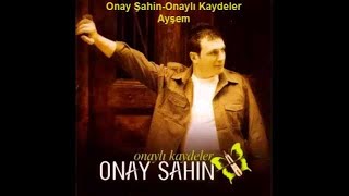 Onay Şahin  Ayşem [upl. by Notpmah]