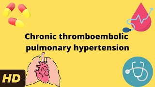 Chronic thromboembolic pulmonary hypertension Everything You Need to Know [upl. by Hildegard]