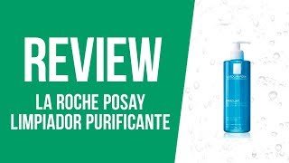 REVIEW La Roche Posay Effaclar gel limpiador purificante para pieles grasas y sensibles  DosFarma [upl. by Arlan62]