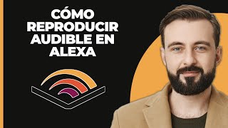 Cómo reproducir Audible en Alexa [upl. by Ioab933]