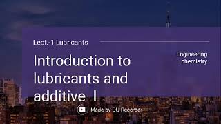 Lec1Lubricants  Introduction to lubricants  Engineering chemistry  Btech First year [upl. by Eleanor]