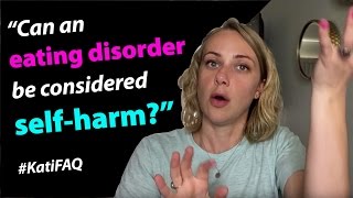 Can an eating disorder be considered selfharm [upl. by Einnil586]