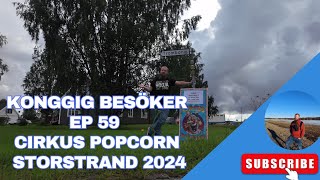 KongGig Besöker Ep 59  Cirkus Popcorn i Öjebyn 2024 [upl. by Kcirre]