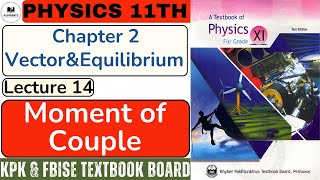 Moment of Couple  Concurrent Force  1st year Physics  Lecture 14  Chap 2  Vector amp Equilibrium [upl. by Rehteh499]