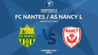 Coupe GambardellaCA I 16e de finale  FC NantesAS NancyLorraine 30 le replay [upl. by Aryan]