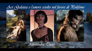 Aci Galatea e lamore sciolto nel furore di Polifemo  Alessandra Tucci [upl. by Ahsino659]