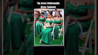 The Green Bridesmaids Dress Takeover [upl. by Ellora452]