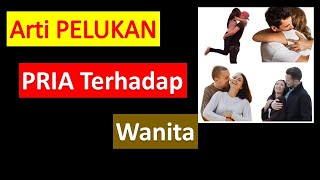 Arti Pelukan Pria Terhadap Wanita [upl. by Thorlie]