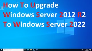 How to upgrade Windows Server 2012 R2 To Windows Server 2022 [upl. by Delmar820]