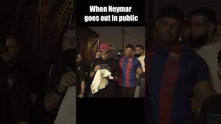 When Neymar goes out in public [upl. by Yevoc]