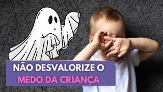 NÃO DESVALORIZE O MEDO DA CRIANÇA 👶🏻 😧 [upl. by Brittaney]