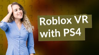 How to play PS4 VR on Roblox [upl. by Eatnohs899]