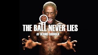 THE BALL NEVER LIES 8  DENNIS RODMAN [upl. by Adnac]