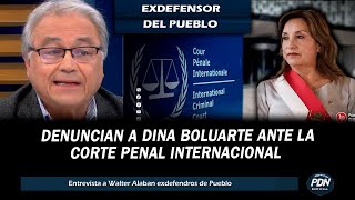 DENUNCIAN A DINA BOLUARTE ANTE LA CORTE PENAL INTERNACIONAL  EXDEFENSOR DEL PUEBLO SE PRONUNCIA [upl. by Caughey]