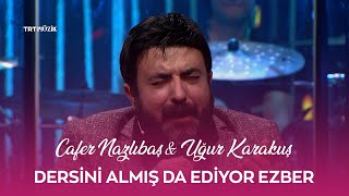 Cafer Nazlıbaş amp Uğur Karakuş  Dersini Almış da Ediyor Ezber [upl. by Colier794]