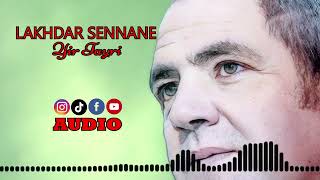 Lakhdar Sennane  Yir Tayri Audio Officiel [upl. by Notsnhoj]