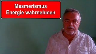 Mesmerismus  Energie wahrnehmen [upl. by Winthrop700]