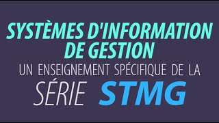 Spécialité Systèmes dInformation de Gestion en série STMG [upl. by Lebezej99]