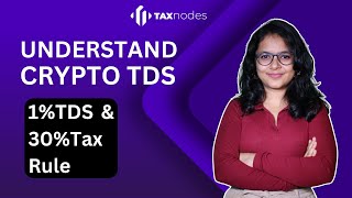 Crypto Taxes Explained 1 TDS amp 30 Tax Rule Explained [upl. by Leber]