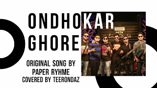 Ondhokar ghore  Paper Rhyme  Covered by Teerondaz [upl. by Adachi]