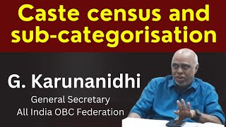 Caste census and subcategorisation  G Karunanidhi  All India OBC Federation [upl. by Atiuqes]