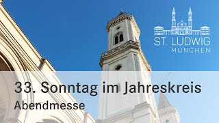 Abendmesse  33 Sonntag im Jahreskreis  St Ludwig München  17112024 [upl. by Damas]