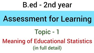 Topic  1 Meaning of Educational Statistics  subject  Assessment For Learning  Bed [upl. by Shamus]