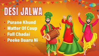 Desi Jalwa  Full Chadai  Peeke Daaru Ni  Roshan Lal  Ankul Bhal  Bhangra Songs  Punjabi Pop [upl. by Asserat468]