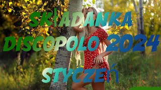 NAJLEPSZA SKŁADANKA DISCO POLO 2024 ✅ STYCZEŃ ✅ NOWOŚCI [upl. by Vincenta]