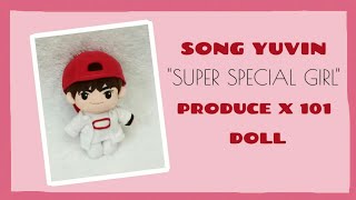 I Made Song Yuvin Produce X 101 Doll Super Special Girl version [upl. by Snave]