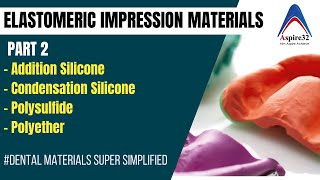 Elastomeric Impression Materials  Part 2  Dental Materials [upl. by Wojcik441]