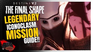 Iconoclasm Mission Guide  Destiny 2 Final Shape Campaign Guide [upl. by Aitnahs]