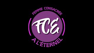 FCE  Femme Consacrée à lÉternel [upl. by Aisital]