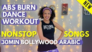 30 minute NONSTOP ABS BURN Bollywood Arabic Dance Workout  Burns 150350 cal  1 month challenge [upl. by Nnyla]