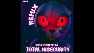 TOTAL INSECURITY REMIX SONG INSTRUMENTAL  FNaF Song  TM29 [upl. by Alrahc]