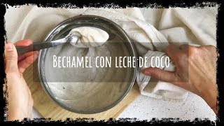 Salsa Bechamel con leche de coco Sin lactosa y sin gluten [upl. by Fechter834]