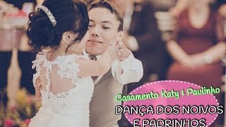 CASAMENTO KATY amp PAULINHO  DANÃ‡A DOS NOIVOS E PADRINHOS [upl. by Kcinemod798]